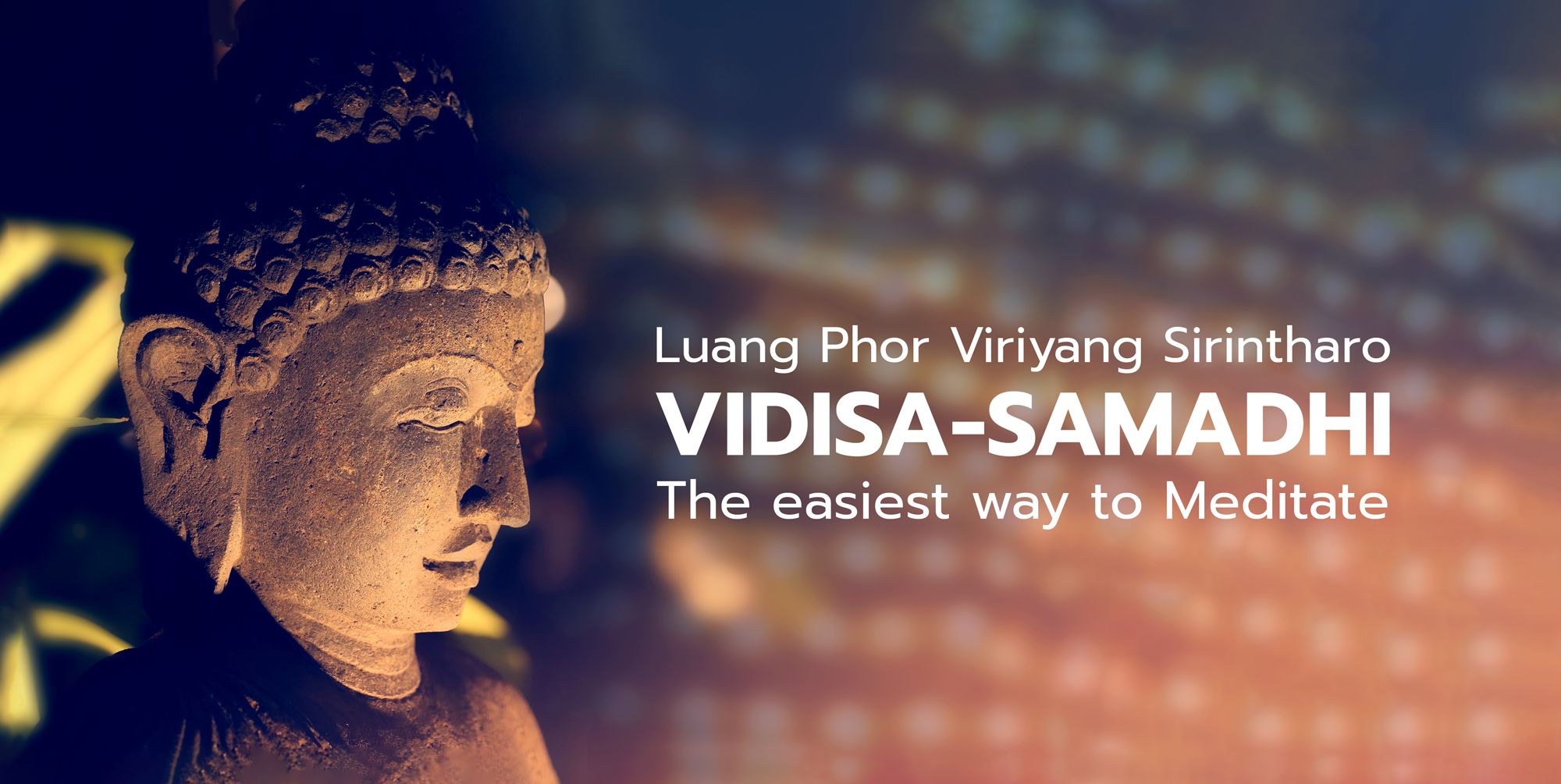 Vidisa-Samadhi | Easy Way to Meditate | Luang Phor Viriyang Sirintharo